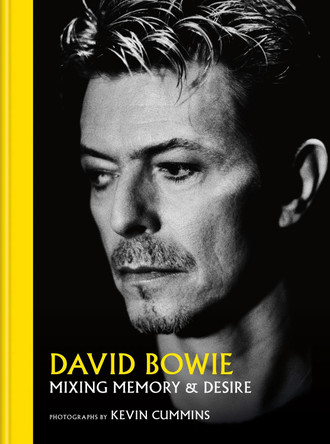 David Bowie Mixing Memory & Desire: Photographs by Kevin Cummins by Kevin Cummins 9781788404280