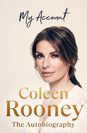 My Account: The official autobiography by Coleen Rooney 9780241673263