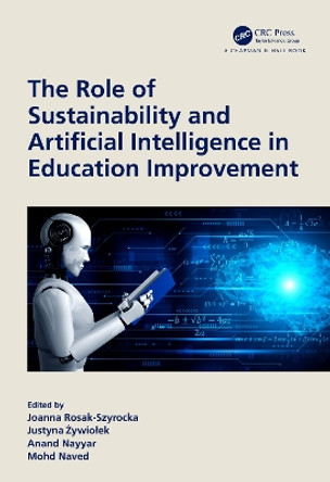 The Role of Sustainability and Artificial Intelligence in Education Improvement by Joanna Rosak-Szyrocka 9781032544649
