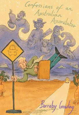 Confessions of an Australian Assimilator by Barnaby Growling 9781804392652