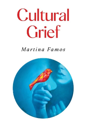 Cultural Grief by Martina Famos 9781804393826