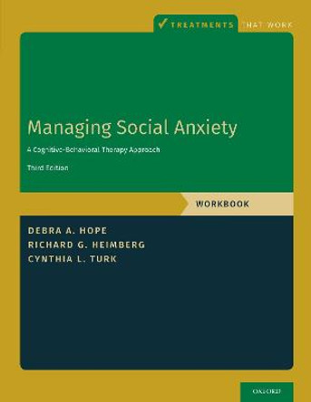 Managing Social Anxiety, Workbook: A Cognitive-Behavioral Therapy Approach by Debra A. Hope