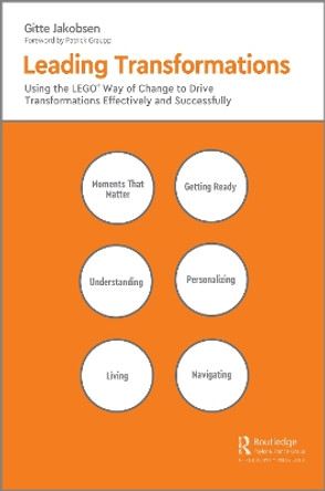 Leading Transformations: Using the LEGO® Way of Change to Drive Transformations Effectively and Successfully by Gitte Jakobsen 9781032152226