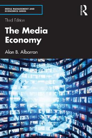 The Media Economy by Alan B. Albarran 9781032491332