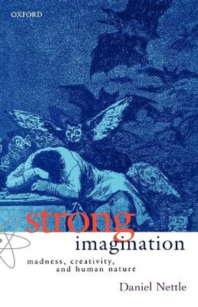 Strong Imagination: Madness, Creativity and Human Nature by Daniel Nettle