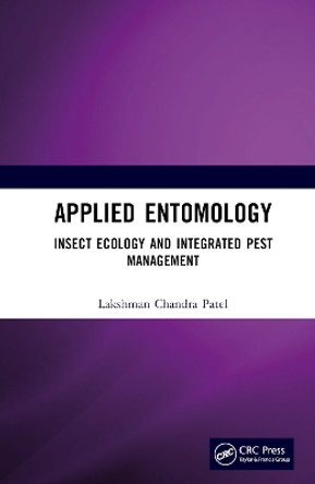 Applied Entomology: Insect Ecology and Integrated Pest Management by Lakshman Chandra Patel 9781032627786