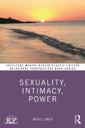 Sexuality, Intimacy, Power: Classic Edition by Muriel Dimen 9781032593012