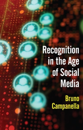 Recognition in the Age of Social Media by Bruno Campanella 9781509544578