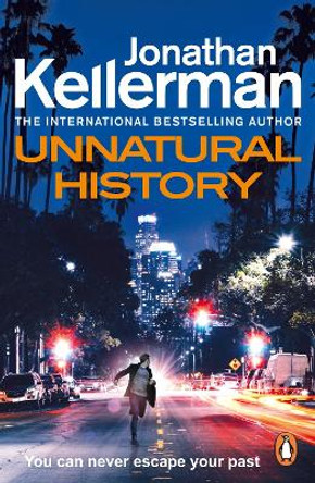 Unnatural History: The gripping new Alex Delaware thriller from the international bestselling author by Jonathan Kellerman 9781804940051 Unnatural History: The gripping new Alex Delaware thriller from the international bestselling author by Jonathan Kellerman 9781804940051