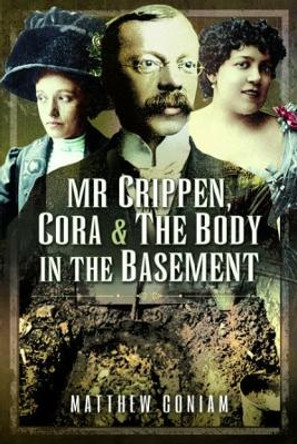 Mr Crippen, Cora and the Body in the Basement by Matthew Coniam 9781399009768