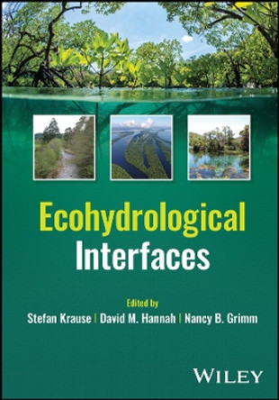 Ecohydrological Interfaces by Stefan Krause 9781119489672
