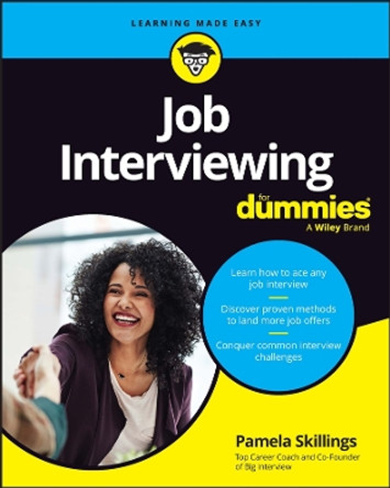 Job Interviewing For Dummies by Pamela Skillings 9781394192915