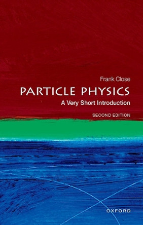 Particle Physics: A Very Short Introduction by Frank Close 9780192873750