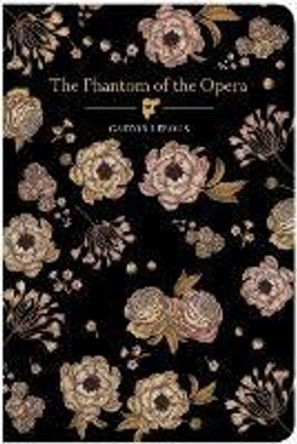 The Phantom of the Opera by Gaston LeRoux 9781914602221