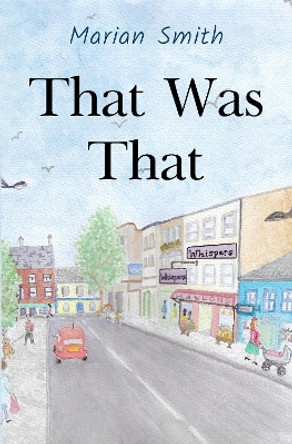 That Was That by Marian Smith 9781800168718