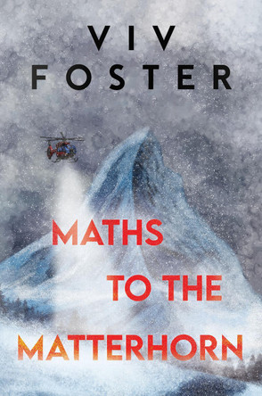 Maths to The Matterhorn by Viv Foster 9781838757182