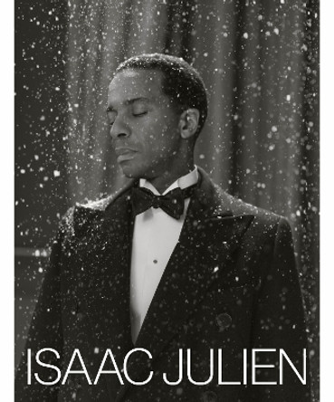 Isaac Julien: What Freedom Is To Me by Isabella Maidment 9781849768726