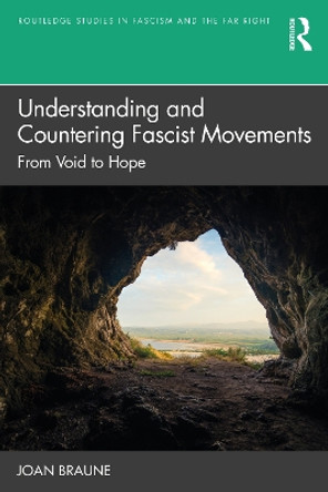 Understanding and Countering Fascist Movements: From Void to Hope by Joan Braune 9780367696986