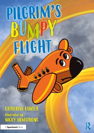 Pilgrim's Bumpy Flight: Helping Young Children Learn About Domestic Abuse Safety Planning by Catherine Lawler 9781032365299