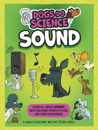 Dogs Do Science: Sound by Anna Claybourne 9781526321831