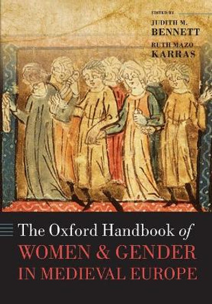 The Oxford Handbook of Women and Gender in Medieval Europe by Judith M. Bennett