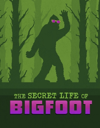 The Secret Life of Bigfoot by Megan Cooley Peterson 9781398250130