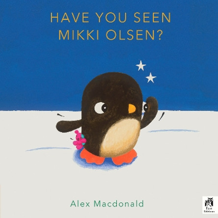 Have You Seen Mikki Olsen? by Alex Macdonald 9780711285309