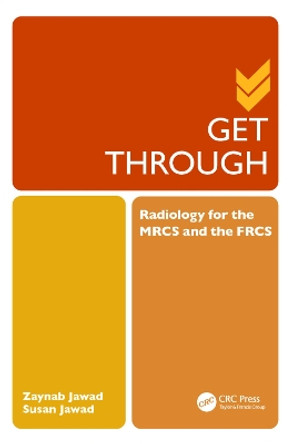 Get Through Radiology for the MRCS and the FRCS by Zaynab Jawad 9781032349039