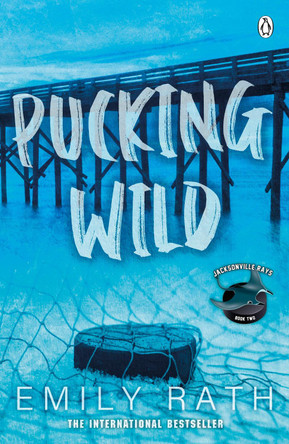 Pucking Wild by Emily Rath 9781405963428