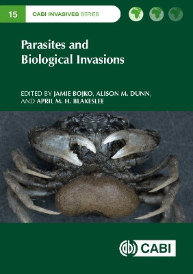 Parasites and Biological Invasions by Jamie Bojko 9781789248111