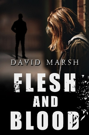 Flesh and Blood by David Marsh 9781837940950