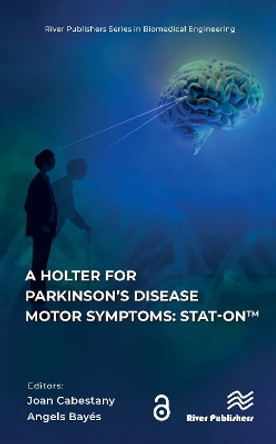 A Holter for Parkinson’s Disease Motor Symptoms: STAT-On™ by Joan Cabestany 9788770040136