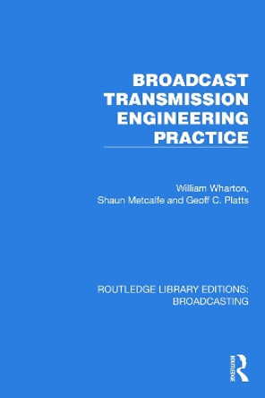 Broadcast Transmission Engineering Practice by William Wharton 9781032622484