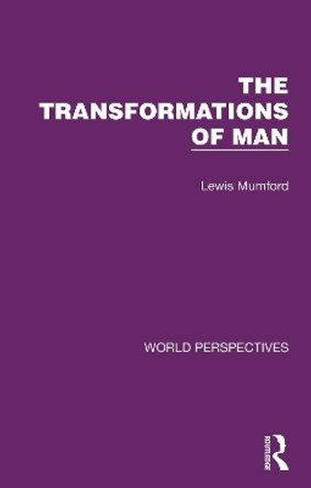 The Transformations of Man by Lewis Mumford 9781032181264