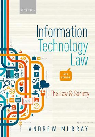 Information Technology Law: The Law and Society by Andrew Murray