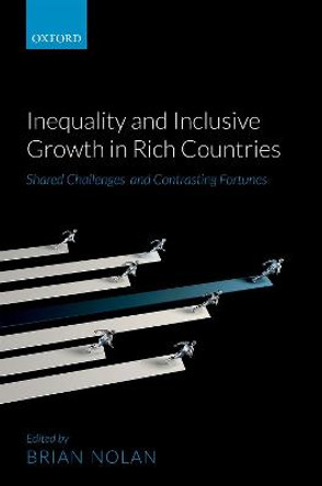 Inequality and Inclusive Growth in Rich Countries: Shared Challenges and Contrasting Fortunes by Brian Nolan