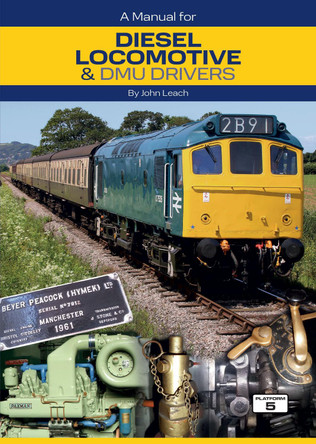 A Manual for Diesel Locomotive & DMU Drivers by John Leach 9781909431898
