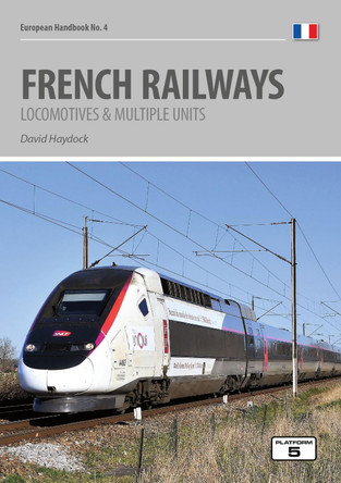 French Railways: Locomotives and Multiple Units David Haydock 9781909431904