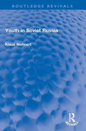 Youth in Soviet Russia by Klaus Mehnert 9781032120324