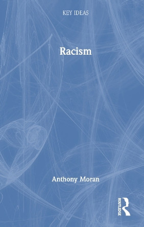 Racism by Anthony Moran 9781032212975