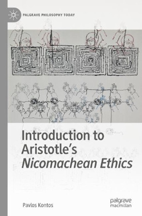 Introduction to Aristotle's Nicomachean Ethics by Pavlos Kontos 9783031419843