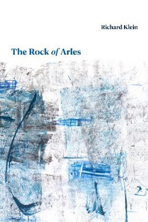 The Rock of Arles by Richard Klein 9781478020981