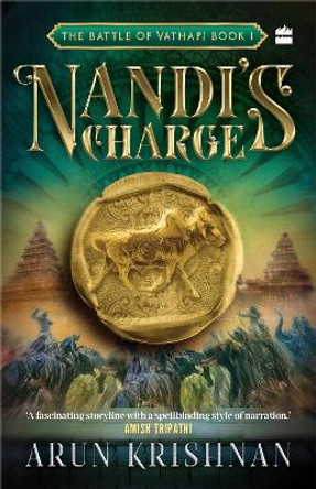 Nandis Charge: Battle of Vathapi by Arun Krishnan 9789356995666