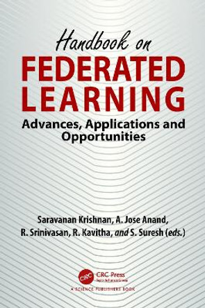 Handbook on Federated Learning: Advances, Applications and Opportunities by Saravanan Krishnan 9781032471624