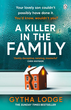 A Killer in the Family: The gripping new thriller that will have you hooked from the first page by Gytha Lodge 9781405947053