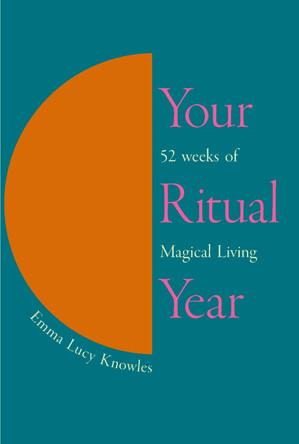 Your Ritual Year by Emma Lucy Knowles 9781529905359