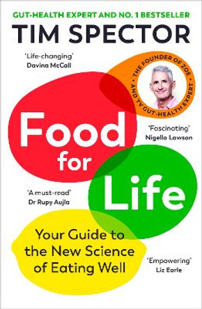 Food for Life: Your Guide to the New Science of Eating Well by Tim Spector 9781529919660