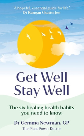 Get Well, Stay Well: The six healing health habits you need to know by Dr Gemma Newman 9781529107692