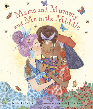 Mama and Mummy and Me in the Middle by Nina LaCour 9781529512519