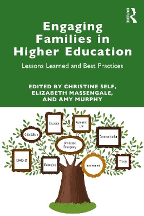 Engaging Families in Higher Education: Lessons Learned and Best Practices by Christine Self 9781032183688